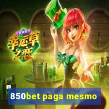 850bet paga mesmo